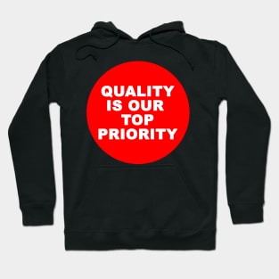 Quality is our top priority ! Hoodie